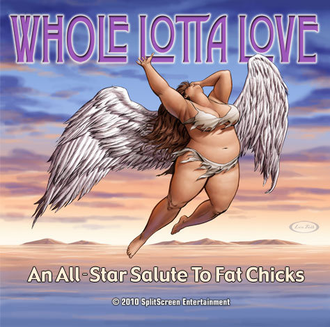 Whole Lotta Love - An All-Star Salute To Fat Chicks