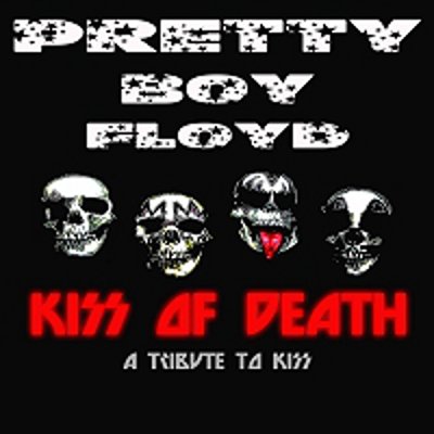 Pretty Boy Floyd: KISS Of Death - A Tribute To KISS